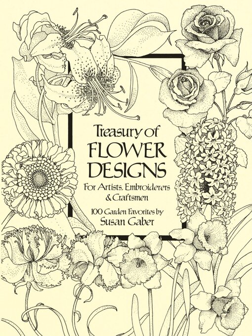Title details for Treasury of Flower Designs for Artists, Embroiderers and Craftsmen by Susan Gaber - Wait list
